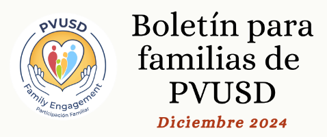 Boletin para familias de PVUSD diciembre 2024